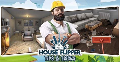 Have A Blast With House Flipper: The Ultimate Guide To Turning Trashed Properties Into Dream Homes!